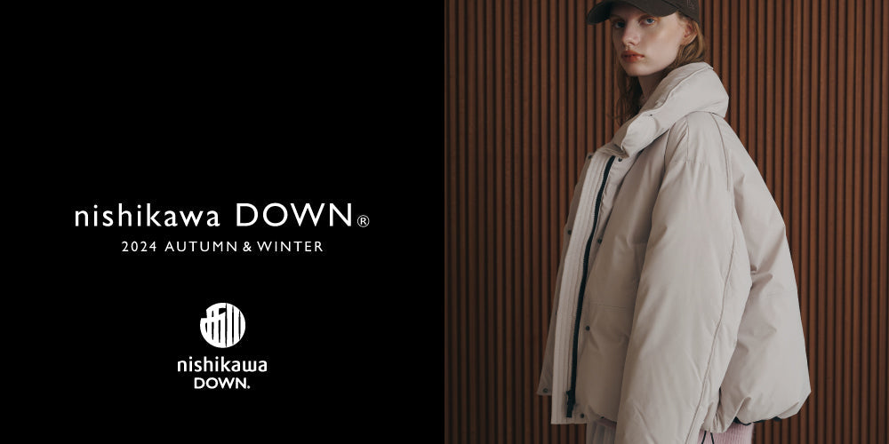 WP241206 2024AW WOMAN nishikawa DOWN® COLLECTION