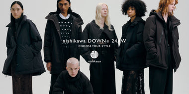 nishikawa DOWN® 2024 AUTUMN & WINTER LOOKBOOK