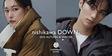冬を極める、究極の一着 ── 旬なアイコンたちが着こなすnishikawa DOWNⓇ