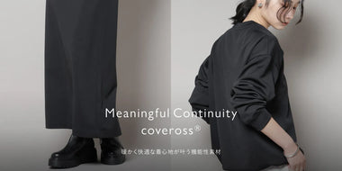 Meaningful Continuity　～暖かく快適な着心地が叶う機能性素材～