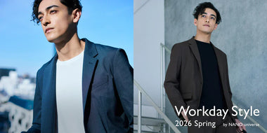 Workday Style -軽やかな季節にふさわしい、ナノ・ユニバースの春スーツコレクション-