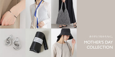 ありがとうをかたちに。MOTHER'S DAY COLLECTION