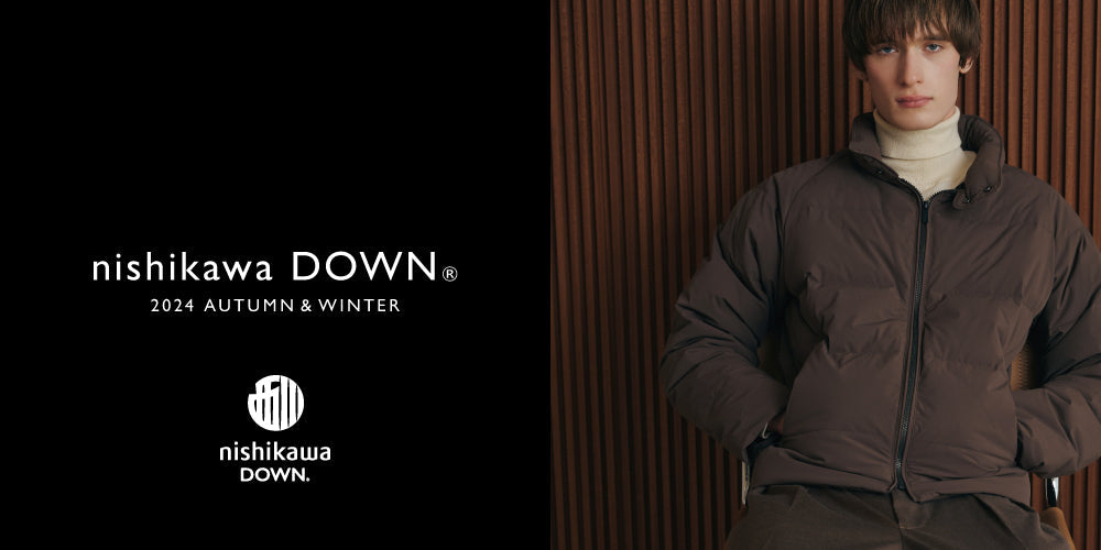 MP241206　2024AW MENS nishikawa DOWN® COLLECTION